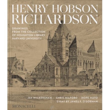 Henry Hobson Richardson - Jay Wickersham