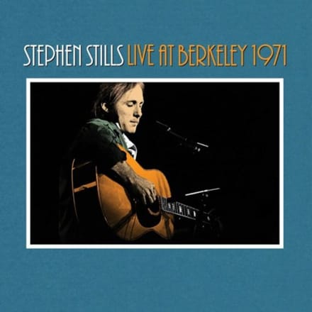 Live At Berkeley 1971 - Stephen Stills