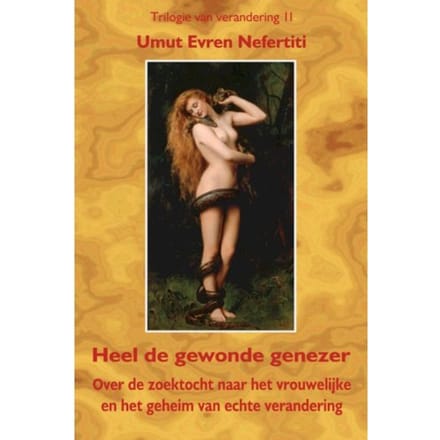Trilogie Van Verandering / 2 Heel De Gewonde Genezer - Umut Evren Nefertiti