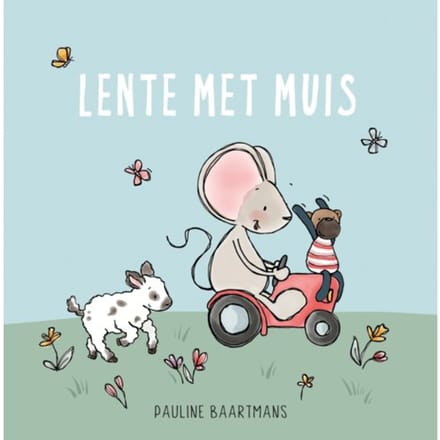 Lente Met Muis - Thuis Bij Muis - Pauline Baartmans
