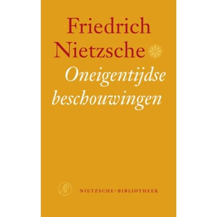 Oneigentijdse Beschouwingen - Nietzsche-Bibliotheek - Friedrich Nietzsche