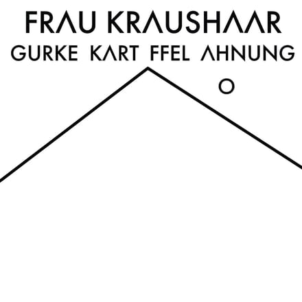 Frau Kraushaar - Gurke Kartoffel Ahnung (LP)
