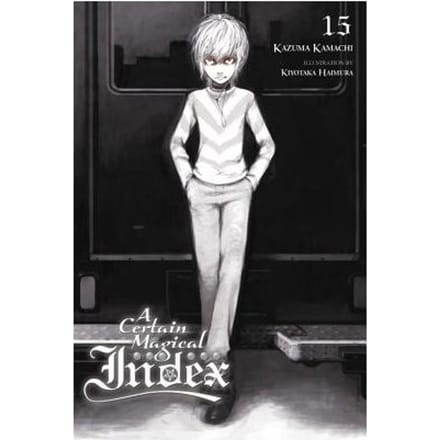 A Certain Magical Index, Vol. 15 (Light Novel) - Kazuma Kamachi