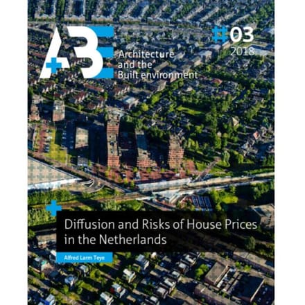 Diffusion And Risks Of House Prices In The Netherlands - A+Be Architecture And The Built - Alfred Larm Teye
