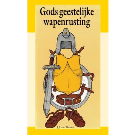 Gods Geestelyke Wapenrusting - J.I. van Baaren