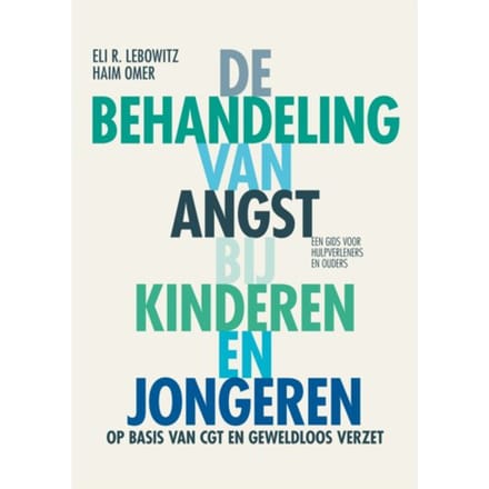 De Behandeling Van Angst Bij Kinderen En Jongeren - Eli R. Lebowitz