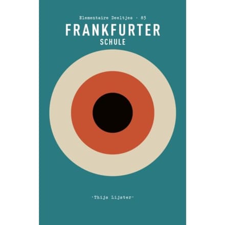 Frankfurter Schule - Elementaire Deeltjes - Thijs Lijster