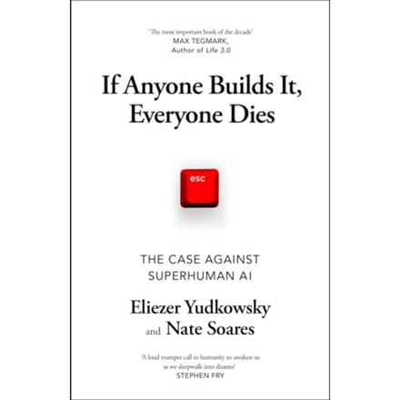 If Anyone Builds It, Everyone Dies - Eliezer Yudkowsky
