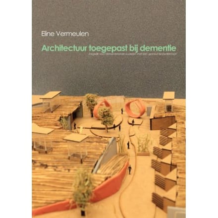 Architectuur Toegepast Bij Dementie - Eline Vermeulen