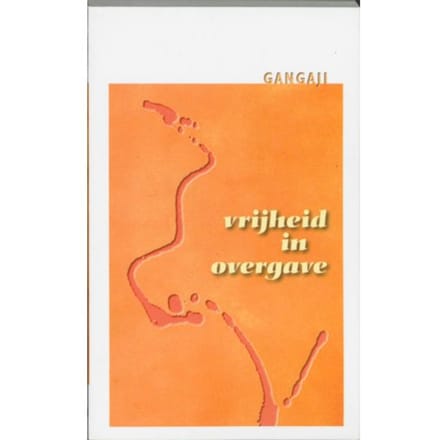 Vrijheid In Overgave - Gangaji