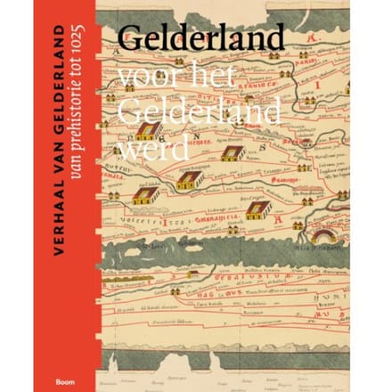 Gelderland Voor Het Gelderland Werd (Van Prehistorie Tot 1025)