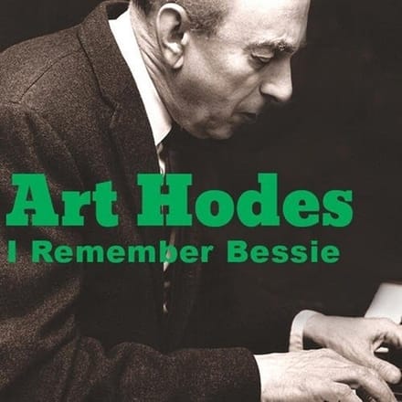 Art Hodes - I Remember Bessie (CD)