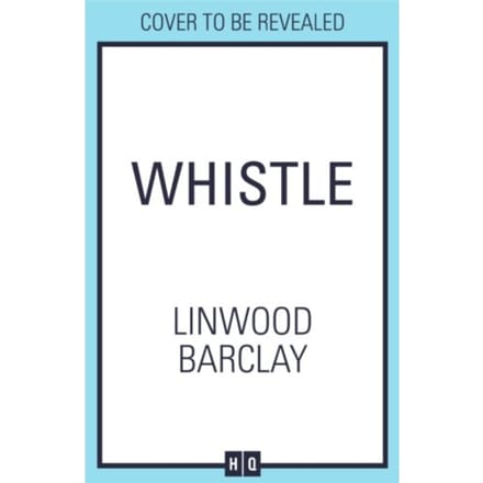Whistle - Linwood Barclay