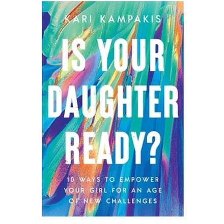 Is Your Daughter Ready? - Kari Kampakis