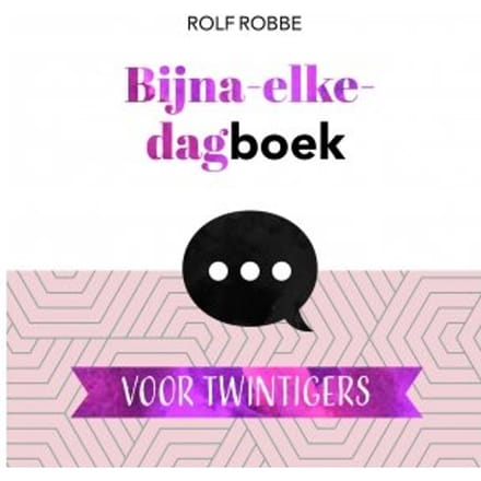 Bijna Elke Dagboek Voor Twintigers - Rolf Robbe