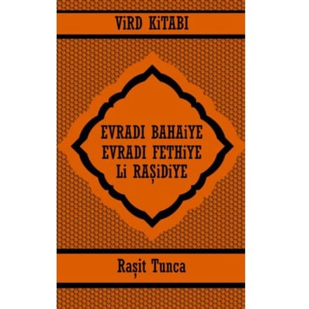 Evradi Bahaiye Ve Evradi Fethiye Vird Kitabi Li Raşidiye - Raşit Tunca