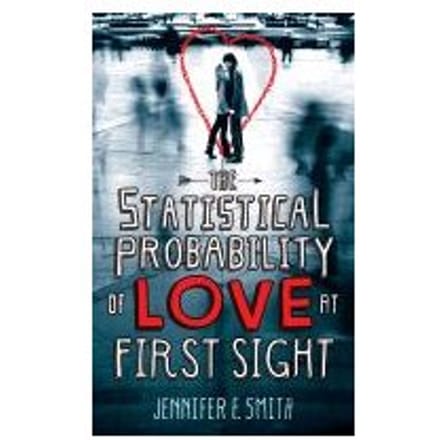 The Statistical Probability Of Love At First Sight - Jennifer E. Smith