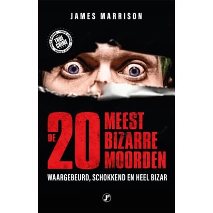 De 20 Meest Bizarre Moorden - James Marisson