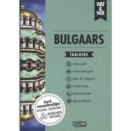 Bulgaars - Wat & Hoe Taalgids - Wat & Hoe taalgids