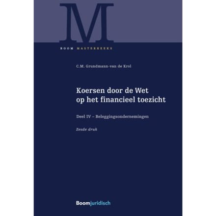 Koersen Door De Wet Op Het Financieel Toezicht / Deel Iv - C.M. Grundmann-van de Krol