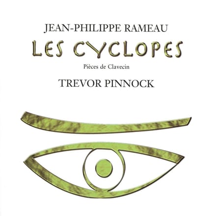 Trevor Pinnock - Rameau: Les Cyclopes Pièces De Clavecin (CD)