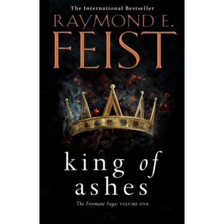 King Of Ashes - The Firemane Saga - Raymond E. Feist