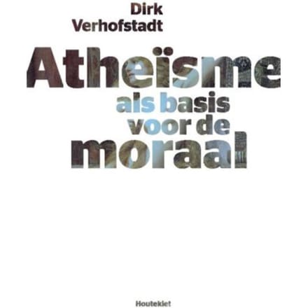 Atheisme Als Basis Voor De Moraal - Dirk Verhofstadt