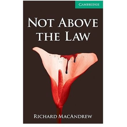 Not Above The Law Level 3 Lower Intermediate - Richard MacAndrew