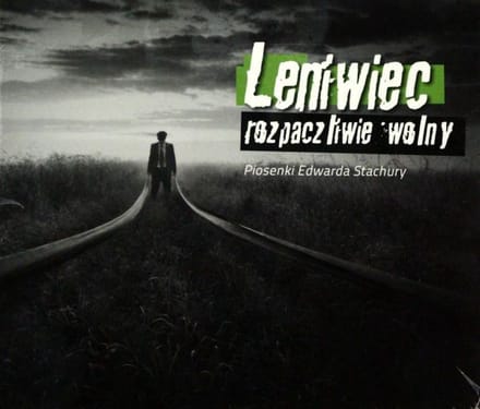 Leniwiec: Rozpaczliwie Wolny-Piosenki Edwarda Stachury (digipack) [CD]