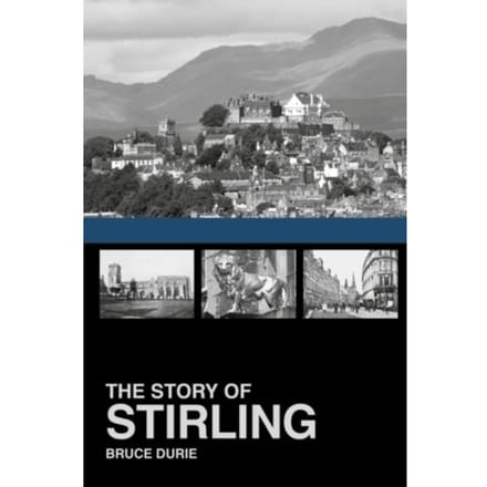 The Story Of Stirling - Dr Bruce Durie