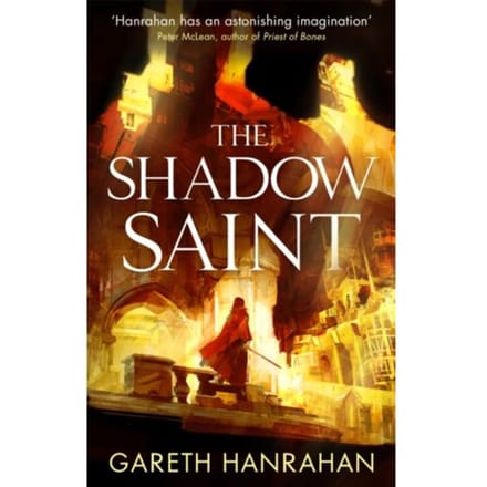 The Shadow Saint - The Black Iron Legacy - Gareth Hanrahan
