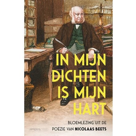 In Mijn Dichten Is Mijn Hart - Nicolaas Beets