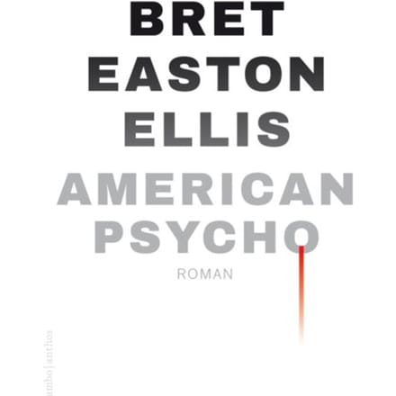 American Psycho - Bret Easton Ellis