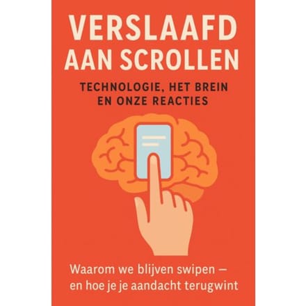 Verslaafd Aan Scrollen: Technologie, Het Brein En Onze Reacties - Andries B.V.