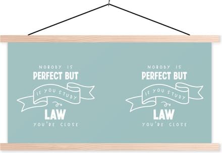 Posterhanger incl. Poster 60x30 cm - Schoolplaat - Quotes - Studeren - Rechten - Textielposter - Blanke latten