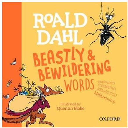 Roald Dahl's Beastly And Bewildering Words - Kay Woodward