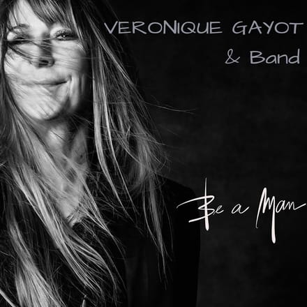 Véronique Gayot - Be A Man (CD)