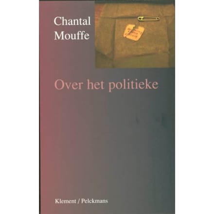 Over Het Politieke - C. Mouffe