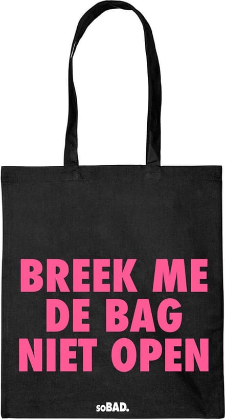 Draagtas Breek me de bag niet open - fluor roze - katoenen tas - soBAD. - met leuke grappige tekst