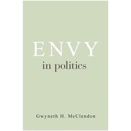 Envy In Politics - Gwyneth H. McClendon