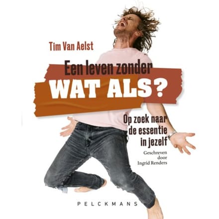 Een Leven Zonder Wat Als - Tim Van Aelst