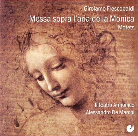 Il Teatro Armonico, Alessandro De Marchi - Frescobaldi: Messa Sopra l'Aria della Monica | Motets (CD)