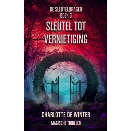 Sleutel Tot Vernietiging - De Sleuteldragerserie - Charlotte de Winter