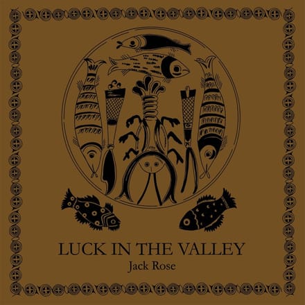 Jack Rose - Luck In The Valley (LP)