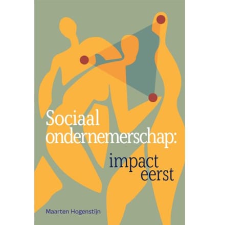 Sociaal Ondernemerschap: Impact Eerst - Maarten Hogenstijn