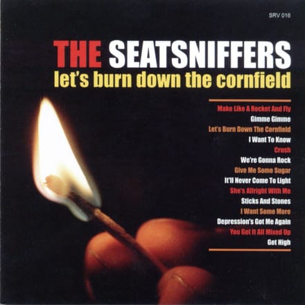 The Seatsniffers - Let's Burn Down The Cornfield (CD)