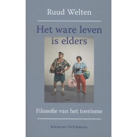 Het Ware Leven Is Elders - Ruud Welten