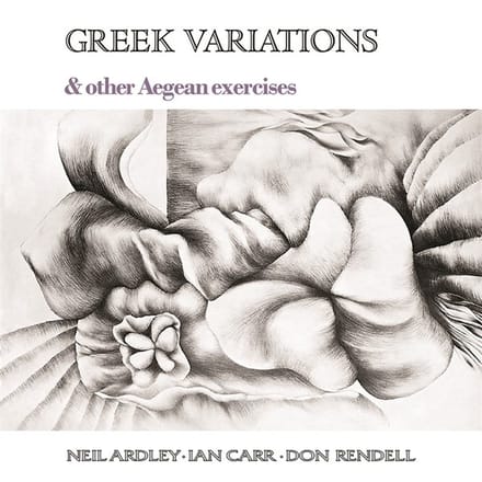 Neil Ardley, Ian Carr & Don Rendell - Greek Variations & Other Aegean Exercises (LP)