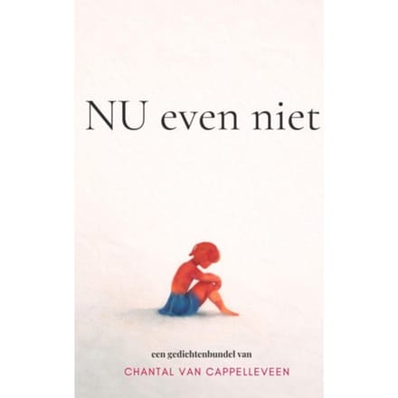 Nu Even Niet - Chantal van Cappelleveen