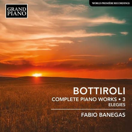 Fabio Banegas - Bottiroli: Complete Piano Works | 3: Elegies (CD)
